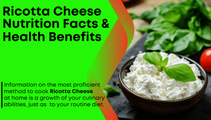 Ricotta Cheese Nutrition Facts A Complete Guide