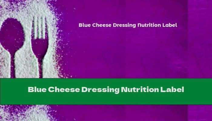 Blue Cheese Dressing Nutrition Label